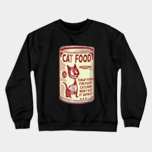 Fussy eater cat food Crewneck Sweatshirt